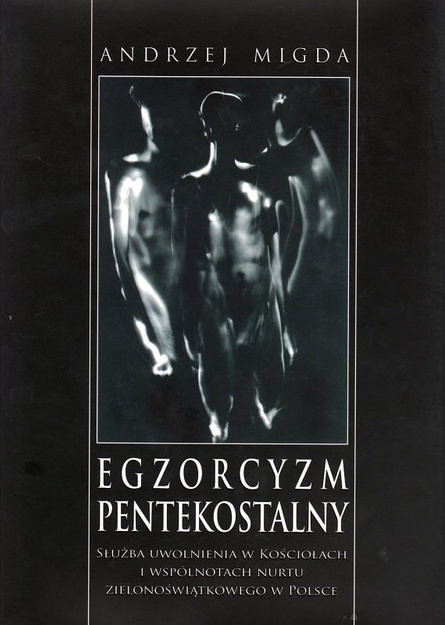 Egzorcyzm pentekostalny - Andrzej Migda - oprawa twarda