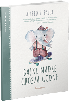 Bajki Mądre grosza godne - seria Mądre bajki - Alfred J. Palla - oprawa miękka