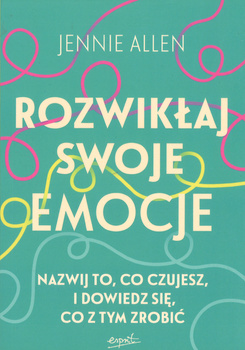 Rozwikłaj swoje emocje - Jennie Allen - oprawa miękka