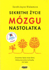 Sekretne życie mózgu nastolatka - Sarah-Jayne Blakemore - oprawa miękka