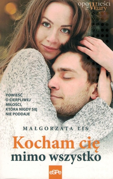 Kocham cię mimo wszystko - Małgorzata Lis - oprawa miękka