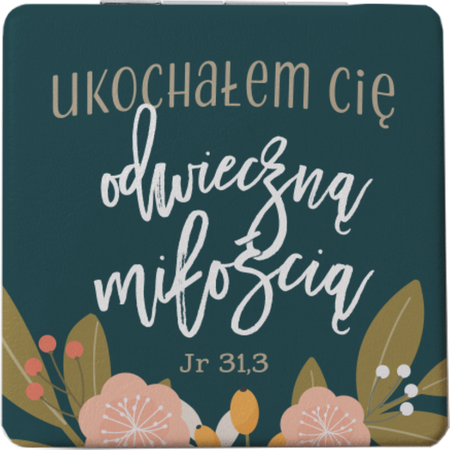Lusterko kieszonkowe - Ukochałem cię odwieczną miłością Jr 31,3