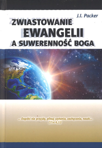 Zwiastowanie ewangelii a suwerenność Boga - James Packer