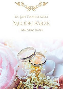 Młodej parze - Pamiątka ślubna - ks. Jan Twardowski