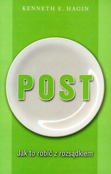 Post. Jak to robić z rozsądkiem - Kenneth F. Hagin - oprawa miękka