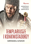 Templariusze i konkwistadorzy Wędrówki Chitonu Zbawiciela - Gennadij Lewicki - E-BOOK