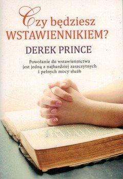 Czy będziesz wstawiennikiem? - Derek Prince - oprawa miękka