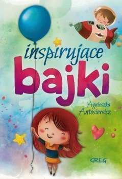 Inspirujące bajki - Agnieszka Antosiewicz - oprawa miękka