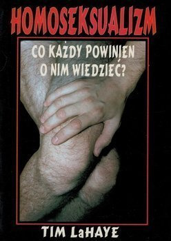 Homoseksualizm. Co każdy powinien o nim wiedzieć? - Tim LaHaye