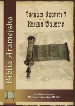 Biblia Aramejska Targum Neofiti 1 Księga Wyjścia tom 2 - ks. Mirosław S. Wróbel - oprawa twarda