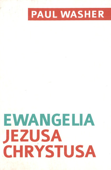 Ewangelia Jezusa Chrystusa - Paul Washer- oprawa miękka