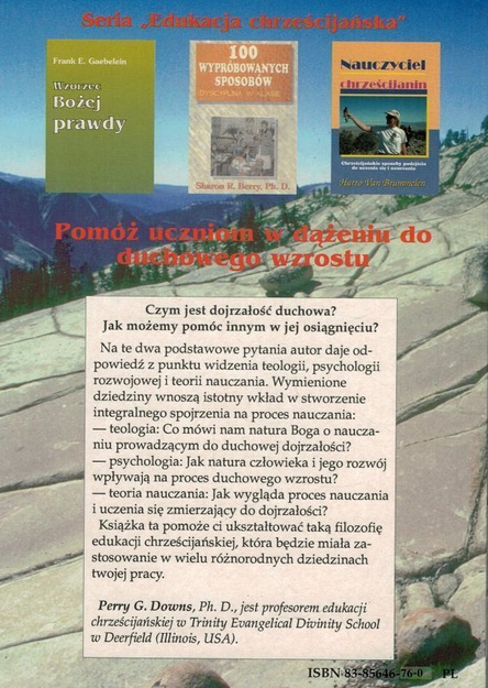 Nauczanie i duchowy wzrost Wprowadzenie do edukacji chrześcijańskiej - Perry G. Downs