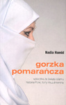 Gorzka pomarańcza Ucieczka ze świata islamu historia Polki żony muzułmanina - Nadia Hamid