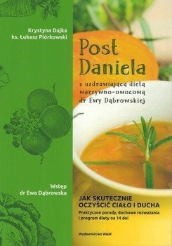 Post Daniela z uzdrawiającą dietą warzywno-owocową dr Ewy Dąbrowskiej - Krystyna Dajka ks. Łukasz Piórkowski