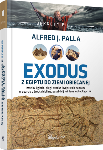 Sekrety Biblii - Exodus z Egiptu do Ziemi Obiecanej - Alfred J. Palla - oprawa twarda