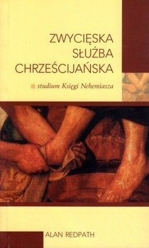 Zwycięska służba chrześcijańska Studium Księgi Nehemiasza - Alan Redpath - oprawa miękka