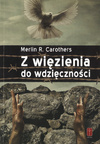 Z więzienia do wdzięczności - Merlin Carothers - oprawa miękka