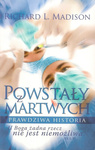Powstały z martwych Prawdziwa historia - Richard L. Madison - oprawa miękka