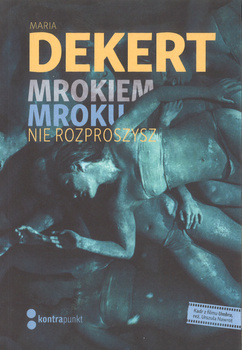 Mrokiem mroku nie rozproszysz - Maria Dekert - oprawa miękka