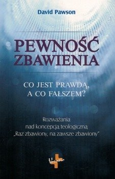 Pewność zbawienia. Co jest prawdą, a co fałszem? - David Pawson - oprawa miękka