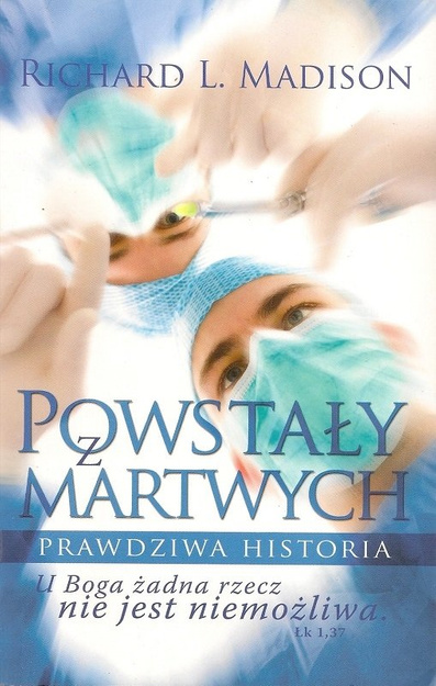 Powstały z martwych Prawdziwa historia - Richard L. Madison - oprawa miękka