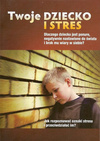 Twoje dziecko i stres Dlaczego dziecko jest ponure, negatywnie nastawione do świata i brak mu wiary w siebie?