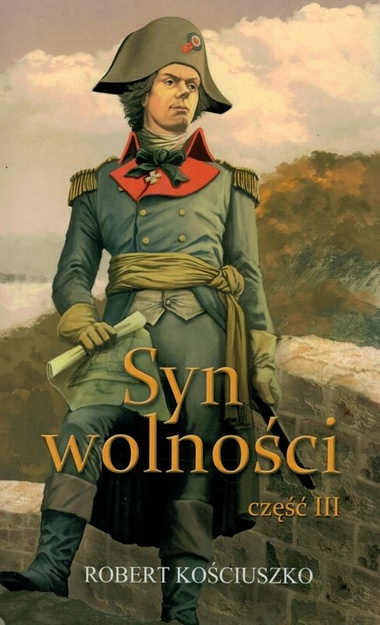 Syn wolności - część 3 - Robert Kościuszko - oprawa miękka