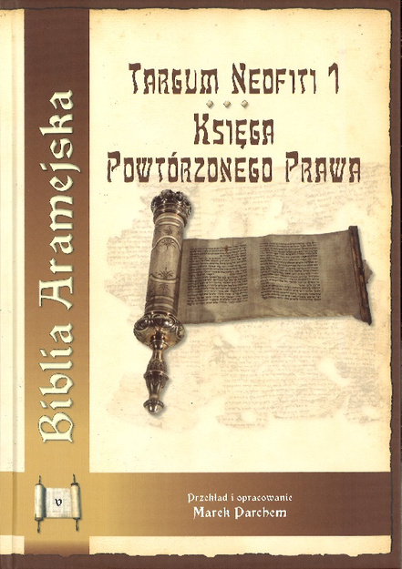 Biblia Aramejska Targum Neofiti 1 Księga Powtórzonego Prawa tom 5 - ks. Marek Parchem - oprawa twarda