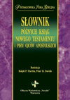 Słownik późnych ksiąg Nowego Testamentu i pism Ojców Apostolskich - Redakcja Ralph P. Martin, Peter H. Davids