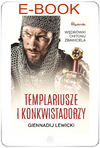 Templariusze i konkwistadorzy Wędrówki Chitonu Zbawiciela - Gennadij Lewicki - E-BOOK