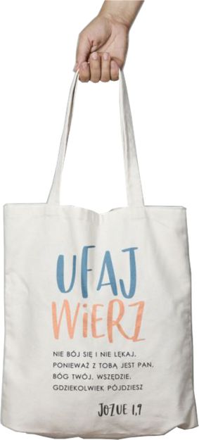 Torba eco bawełniana - UFAJ WIERZ Nie bój się i nie lękaj ,ponieważ z tobą jest Pan