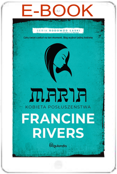 Maria Kobieta posłuszeństwa cz.5 - Francine Rivers E-BOOK