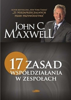 17 zasad współdziałania z zespołach - John C. Maxwell - oprawa miękka