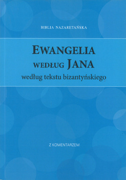 Biblia Nazaretańska. Ewangelia według Jana z komentarzem - Tomasz Wojtaś