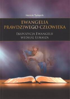 Ewangelia Prawdziwego Człowieka - Henryk Turkanik - oprawa miękka