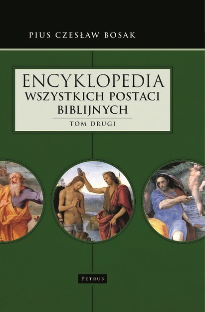 Encyklopedia wszystkich postaci biblijnych Tom drugi - Pius Czesław Bosak - oprawa twarda