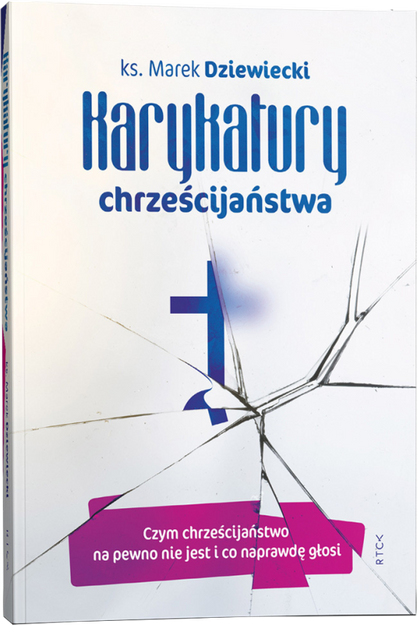 Karykatury chrześcijaństwa - ks. Marek Dziewiecki - oprawa miękka