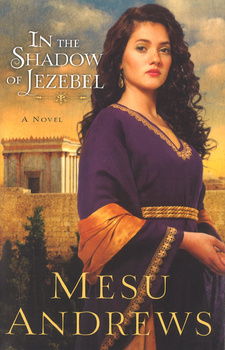 In the Shadow of Jezebel – Mesu Andrews