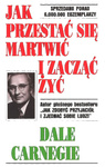 Jak przestać się martwić i zacząć żyć - Dale Carnegie - oprawa miękka