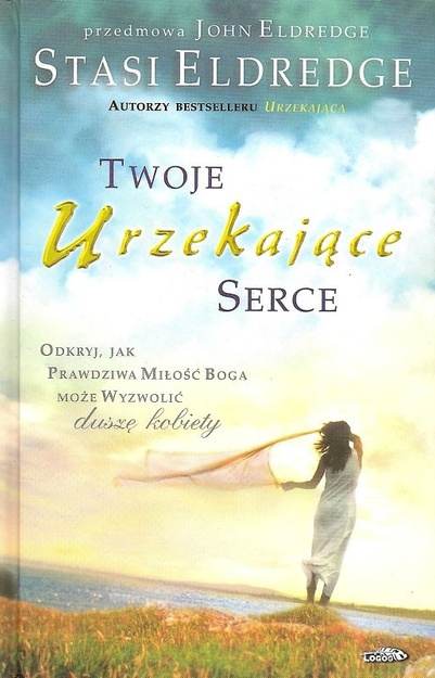 Twoje Urzekające Serce - Stasi Eldredge - oprawa twarda