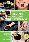 Leczenie węglem drzewnym. Fakty na temat najsilniejszej substancji adsorbującej znanej na świecie - Agatha i Calvin Thrash