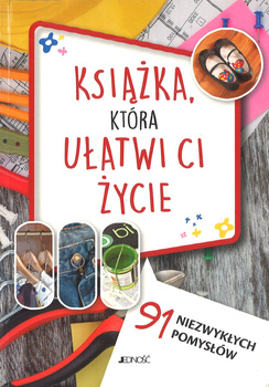 Książka, która ułatwi ci życie 91 genialnych pomysłów - Cafasso Letizia, Russo Sandro