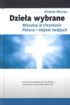 Dzieła wybrane Mieszkaj w Chrystusie Pokora - klejnot świętych - Andrew Murray