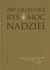 Moc nadziei - abp Grzegorz Ryś - oprawa twarda
