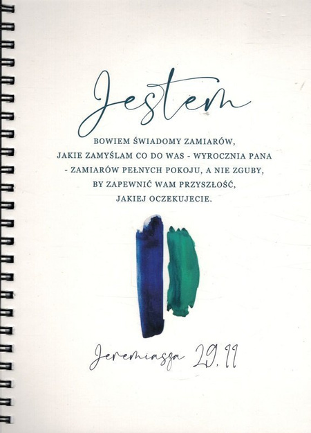 Zeszyt "Mój dziennik" - Jeremiasz 29.11 - Jestem bowiem świadom zamiarów jakie zamyślam co do was.