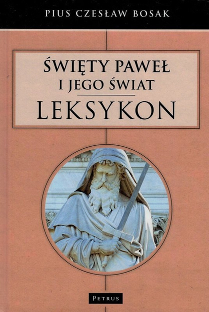 Leksykon Święty Paweł i Jego Świat - Pius Czesław Bosak - oprawa twarda