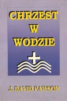 Chrzest w wodzie - David Pawson - oprawa miękka