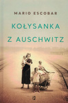 Kołysanka z Auschwitz - Mario Escobar - - oprawa twarda