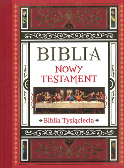 Biblia Nowy Testament - Biblia Tysiąclecia - Tekst – komentarz – ilustracje