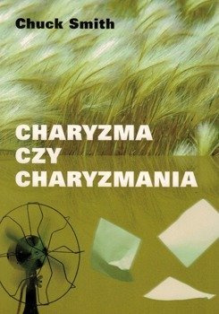 Charyzma czy charyzmaty* - Chuck Smith - oprawa miękka